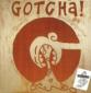GOTCHA!