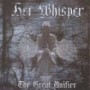 HER WHISPER