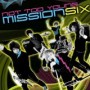 MISSION SIX MISSION SIX