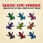 DUCKS CAN GROOVE