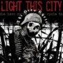 LIGHT THIS CITY LIGHT THIS CITY