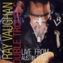 VAUGHAN STEVIE RAY & DOUBLE TROUBLE VAUGHAN STEVIE RAY & DOUBLE TROUBLE