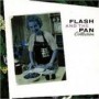 FLASH & THE PAN FLASH & THE PAN