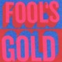 FOOLS GOLD