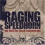 RAGING SPEEDHORN