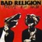 BAD RELIGION BAD RELIGION