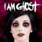 I AM GHOST I AM GHOST