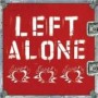 LEFT ALONE