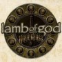 LAMB OF GOD LAMB OF GOD