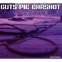 GUTS PIE EARSHOT