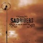 SAD RIDERS SAD RIDERS