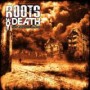 ROOTS OF DEATH