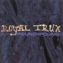 ROYAL TRUX