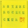 ASTRAL SOCIAL CLUB ASTRAL SOCIAL CLUB