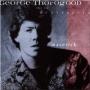 THOROGOOD GEORGE THOROGOOD GEORGE