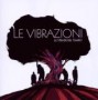 LE VIBRAZIONI LE VIBRAZIONI