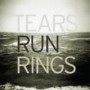 TEARS RUN RINGS
