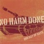 NO HARM DONE NO HARM DONE