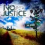 NO JUSTICE NO JUSTICE