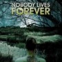 NOBODY LIVES FOREVER