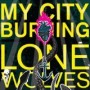MY CITY BURNING MY CITY BURNING