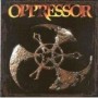 OPPRESSOR OPPRESSOR