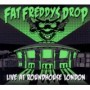 FAT FREDDYS DROP
