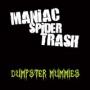 MANIAC SPIDER TRASH MANIAC SPIDER TRASH