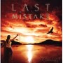 LAST MISTAKE LAST MISTAKE