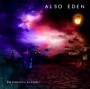ALSO EDEN ALSO EDEN
