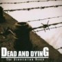 DEAD AND DYING