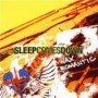 SLEEP COMES DOWN SLEEP COMES DOWN