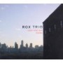 ROX TRIO ROX TRIO
