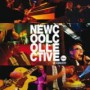 NEW COOL COLLECTIVE NEW COOL COLLECTIVE