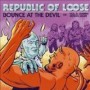 REPUBLIC OF LOOSE REPUBLIC OF LOOSE