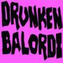 DRUNKEN BALORDI