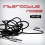 INTERACTIVE NOISE