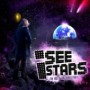 I SEE STARS