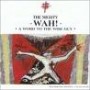 MIGHTY WAH! MIGHTY WAH!
