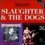 SLAUGHTER & THE DOGS