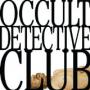 OCCULT DETECTIVE CLUB OCCULT DETECTIVE CLUB