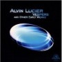 LUCIER ALVIN LUCIER ALVIN