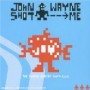 JOHN WAYNE SHOT ME