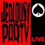 JEALOUSY PARTY