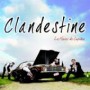 CLANDESTINE CLANDESTINE