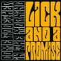 LICK & A PROMISE LICK & A PROMISE