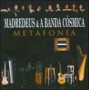 MADREDEUS & A BANDA COSMI