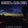 MADREDEUS & A BANDA COSMI