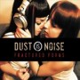 DUST IS NOISE