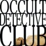 OCCULT DETECTIVE CLUB OCCULT DETECTIVE CLUB